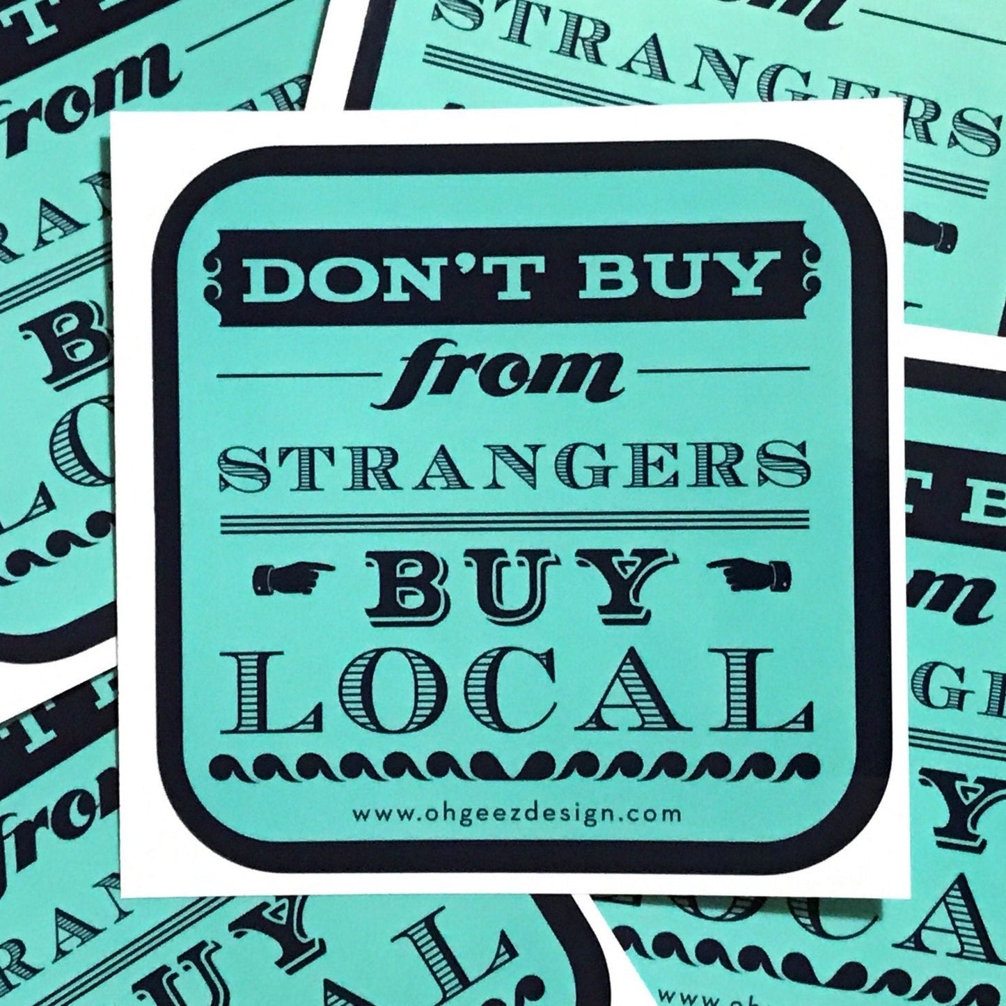 Don't Buy From Strangers Buy Local Sticker