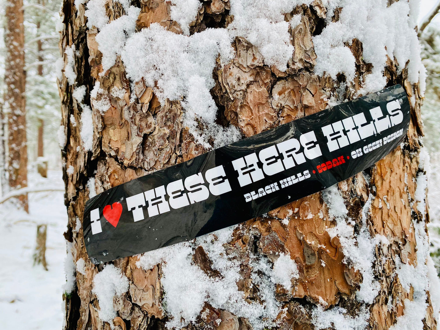 I Love These Here Hills - Black Hills Bumper Sticker